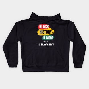 Black History Is More Than Slavery Shirt, Black History Month Shirt, African American Shirt, Black Power Shirt, I am Black History ShirT Kids Hoodie